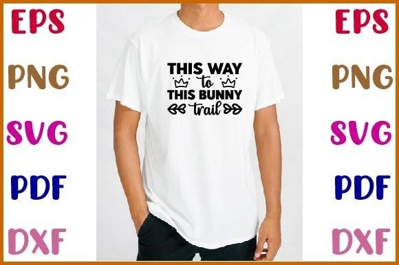 A Designer’s Take on This Way to the Bunny Trail Svg