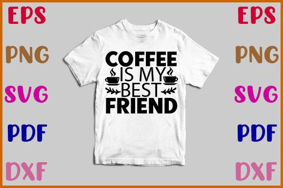 Coffee is My Best Friend Svg: A Designer's Review