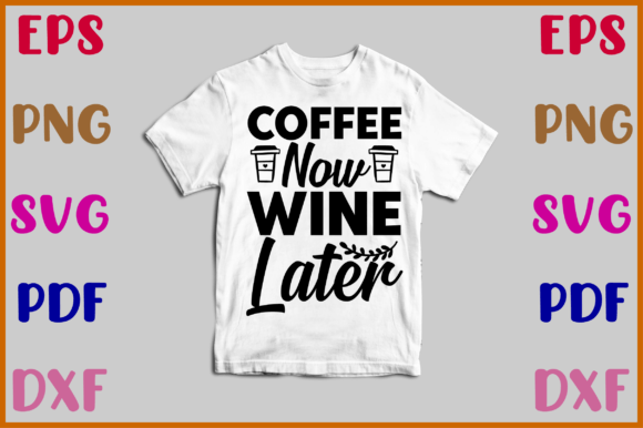 Coffee Now Wine Later Svg: A Designer's Take