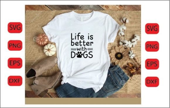 Life is Beteter with Dogs SVG DESIGN