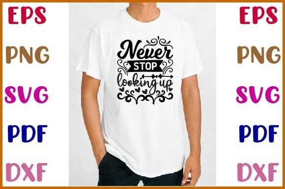 Never Stop Looking Up Svg: A Designer’s Honest Review