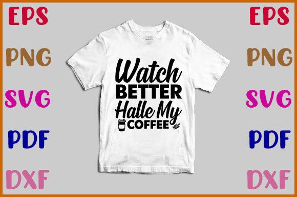 Watch Better Halle My Coffee SVG: A Designer's Review